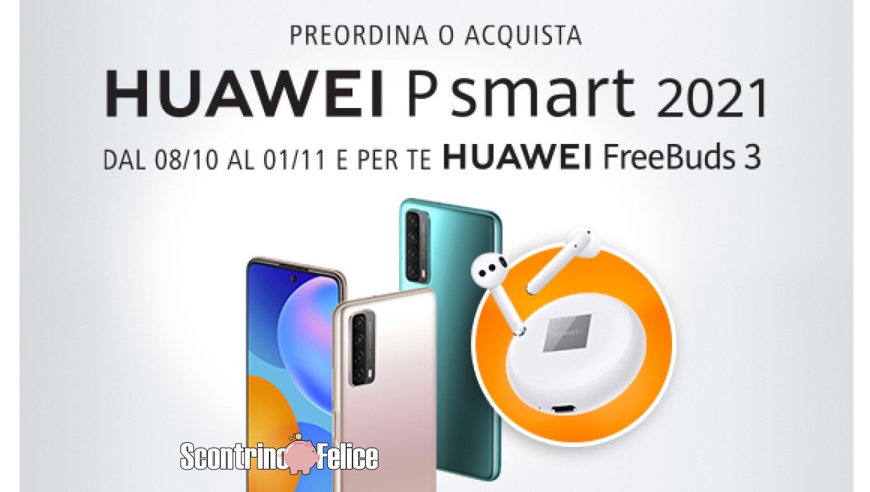 Huawei P smart 2021 richiedi in regalo Huawei Freebuds 3 Wired come premio certo