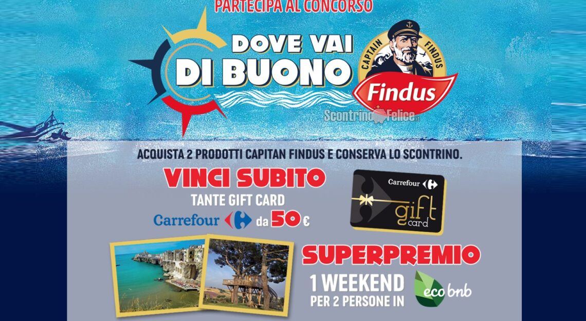 Concorso Findus "Dove vai di buono" vinci buoni spesa Carrefour e