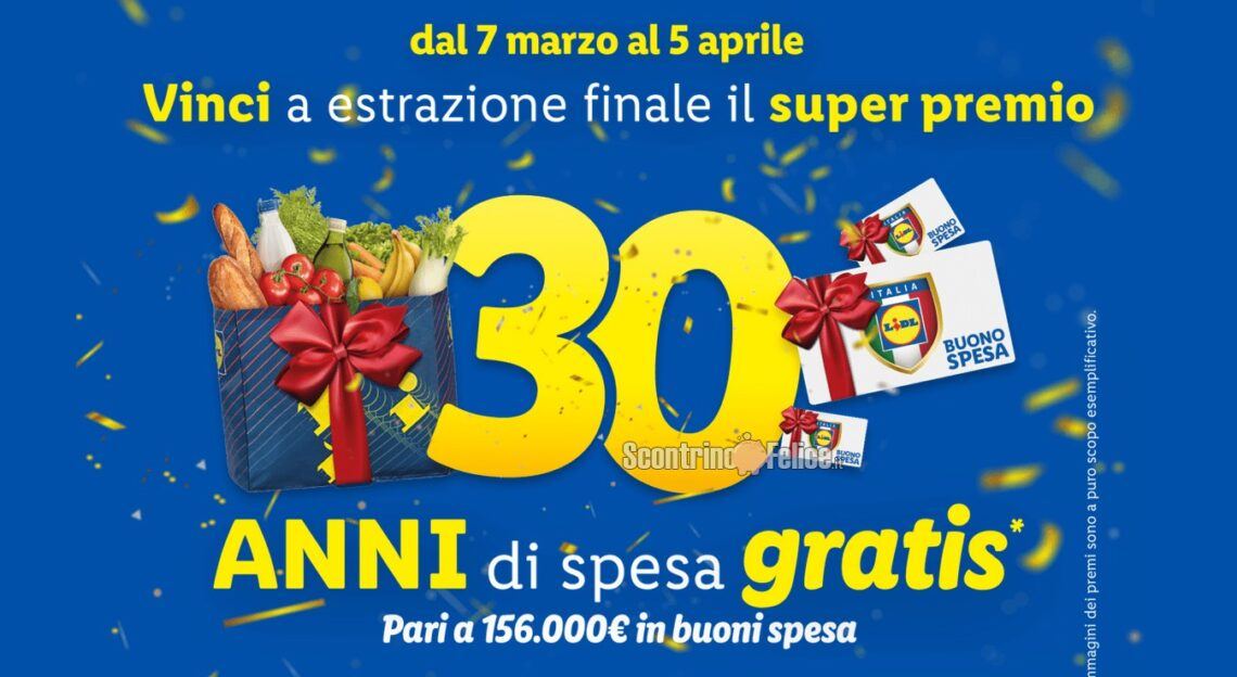 Concorso LIDL "Spesa per 30 anni" in palio buoni da 100 euro e spesa