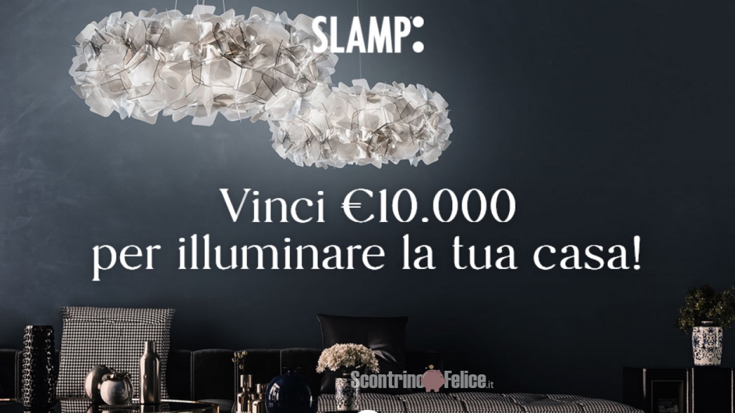 Concorso gratuito Slamp: vinci 10.000 euro per illuminare la tua casa