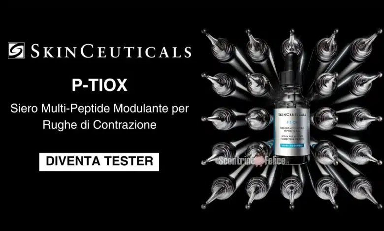 Diventa tester SkinCeuticals siero P-TIOX